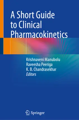 Manubolu / Peeriga / Chandrasekhar | A Short Guide to Clinical Pharmacokinetics | E-Book | sack.de