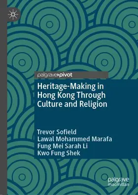 Sofield / Shek / Marafa |  Heritage-Making in Hong Kong Through Culture and Religion | Buch |  Sack Fachmedien