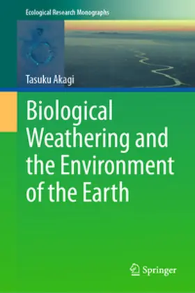Akagi |  Biological Weathering and the Environment of the Earth | eBook | Sack Fachmedien