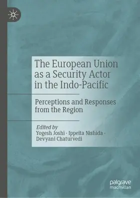 Joshi / Nishida / Chaturvedi |  The European Union as a Security Actor in the Indo-Pacific | Buch |  Sack Fachmedien