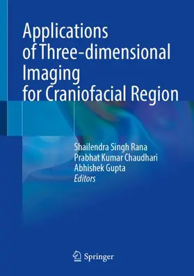 Rana / Gupta / Chaudhari |  Applications of Three-dimensional Imaging for Craniofacial Region | Buch |  Sack Fachmedien