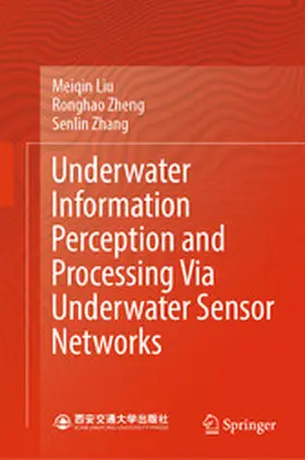 Liu / Zheng / Zhang |  Underwater Information Perception and Processing Via Underwater Sensor Networks | eBook | Sack Fachmedien