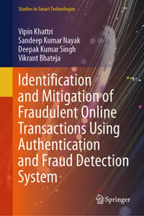 Khattri / Kumar Nayak / Kumar Singh |  Identification and Mitigation of Fraudulent Online Transactions Using Authentication and Fraud Detection System | eBook | Sack Fachmedien