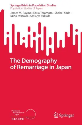 Raymo / Teramoto / Fukuda |  The Demography of Remarriage in Japan | Buch |  Sack Fachmedien