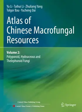Li / Dai / Yang |  Atlas of Chinese Macrofungal Resources | Buch |  Sack Fachmedien