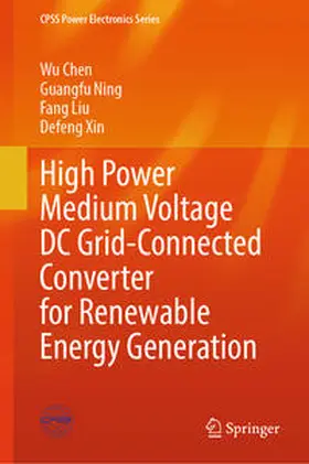 Chen / Ning / Liu |  High Power Medium Voltage DC Grid-Connected Converter for Renewable Energy Generation | eBook | Sack Fachmedien