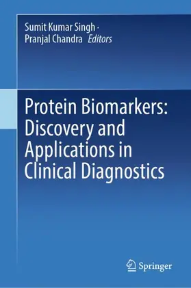 Chandra / Singh |  Protein Biomarkers: Discovery and Applications in Clinical Diagnostics | Buch |  Sack Fachmedien