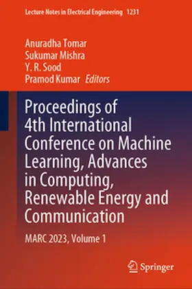 Tomar / Mishra / Sood |  Proceedings of 4th International Conference on Machine Learning, Advances in Computing, Renewable Energy and Communication | eBook | Sack Fachmedien