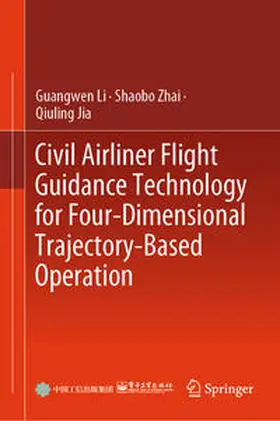 Li / Zhai / Jia | Civil Airliner Flight Guidance Technology for Four-Dimensional Trajectory-Based Operation | E-Book | sack.de