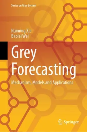 Wei / Xie |  Grey Forecasting | Buch |  Sack Fachmedien