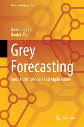 Xie / Wei |  Grey Forecasting | eBook | Sack Fachmedien
