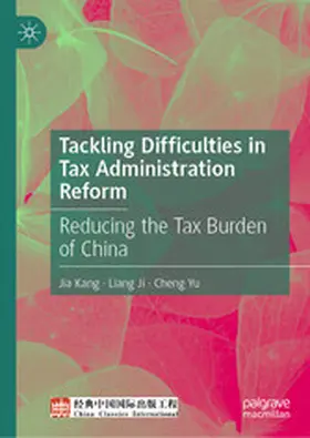 Kang / Ji / Yu |  Tackling Difficulties in Tax Administration Reform | eBook | Sack Fachmedien