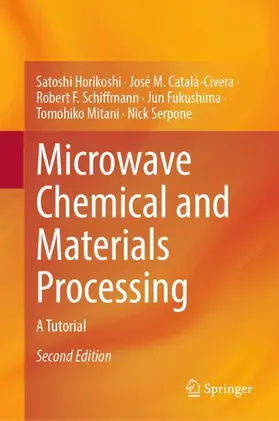 Horikoshi / Catalá-Civera / Schiffmann |  Microwave Chemical and Materials Processing | Buch |  Sack Fachmedien