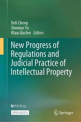 Cheng / Bacher / Yu |  New Progress of Regulations and Judicial Practice of Intellectual Property | Buch |  Sack Fachmedien