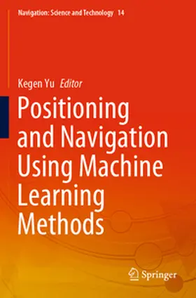 Yu |  Positioning and Navigation Using Machine Learning Methods | Buch |  Sack Fachmedien