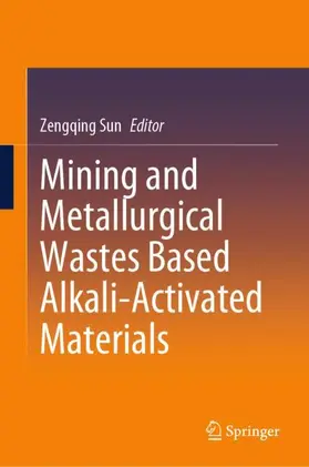 Sun |  Mining and Metallurgical Wastes Based Alkali-Activated Materials | Buch |  Sack Fachmedien