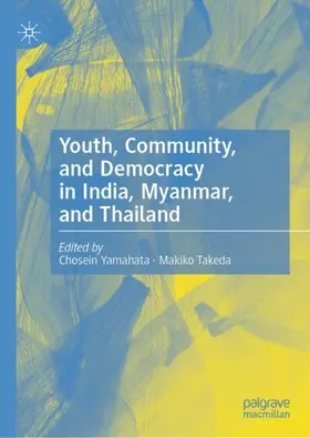 Takeda / Yamahata |  Youth, Community, and Democracy in India, Myanmar, and Thailand | Buch |  Sack Fachmedien