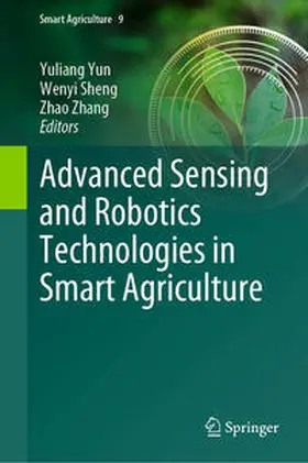 Yun / Sheng / Zhang |  Advanced Sensing and Robotics Technologies in Smart Agriculture | eBook | Sack Fachmedien