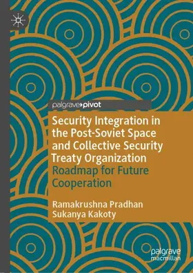 Pradhan / Kakoty |  Security Integration in the Post-Soviet Space and Collective Security Treaty Organization | Buch |  Sack Fachmedien