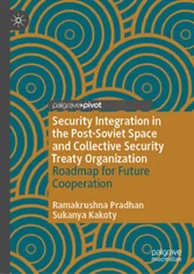 Pradhan / Kakoty |  Security Integration in the Post-Soviet Space and Collective Security Treaty Organization | eBook | Sack Fachmedien
