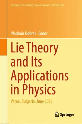 Dobrev | Lie Theory and Its Applications in Physics | Buch | 978-981-97-6452-5 | sack.de