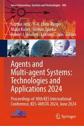 Jezic / Chen-Burger / Jain |  Agents and Multi-agent Systems: Technologies and Applications 2024 | Buch |  Sack Fachmedien