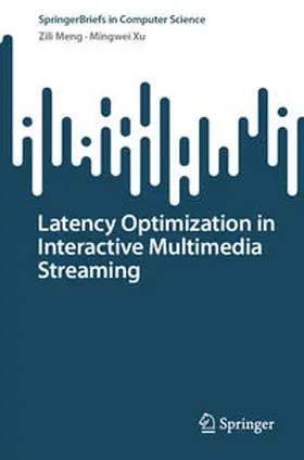 Meng / Xu |  Latency Optimization in Interactive Multimedia Streaming | eBook | Sack Fachmedien