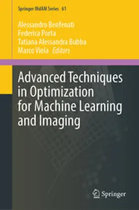 Benfenati / Porta / Bubba | Advanced Techniques in Optimization for Machine Learning and Imaging | E-Book | sack.de
