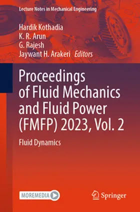 Kothadia / Arun / Rajesh |  Proceedings of Fluid Mechanics and Fluid Power (FMFP) 2023, Vol. 2 | eBook | Sack Fachmedien