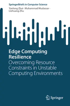 Zhai / Mudassar / Zhu |  Edge Computing Resilience | eBook | Sack Fachmedien