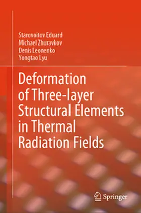 Eduard / Zhuravkov / Leonenko | Deformation of Three-layer Structural Elements in Thermal Radiation Fields | E-Book | sack.de