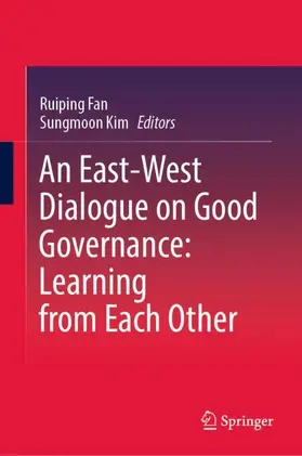 Kim / Fan |  An East-West Dialogue on Good Governance:  Learning from Each Other | Buch |  Sack Fachmedien