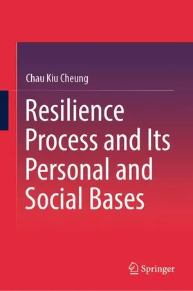 Cheung | Resilience Process and Its Personal and Social Bases | Buch | 978-981-97-7390-9 | sack.de