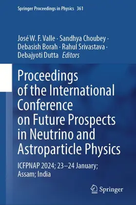 Valle / Choubey / Dutta |  Proceedings of the International Conference on Future Prospects in Neutrino and Astroparticle Physics | Buch |  Sack Fachmedien