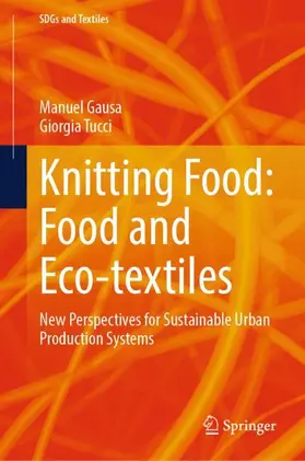 Tucci / Gausa | Knitting Food: Food and Eco-textiles | Buch | 978-981-97-7581-1 | sack.de