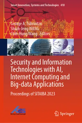 Tsihrintzis / WANG / Wang | Security and Information Technologies with AI, Internet Computing and Big-data Applications | E-Book | sack.de