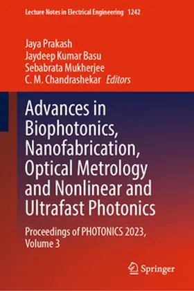 Prakash / Basu / Mukherjee |  Advances in Biophotonics, Nanofabrication, Optical Metrology and Nonlinear and Ultrafast Photonics | eBook | Sack Fachmedien