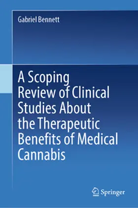 Bennett | A Scoping Review of Clinical Studies About the Therapeutic Benefits of Medical Cannabis | E-Book | sack.de