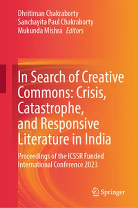 Chakraborty / Paul Chakraborty / Mishra |  In Search of Creative Commons: Crisis, Catastrophe, and Responsive Literature in India | eBook | Sack Fachmedien
