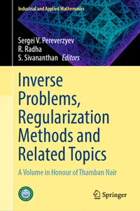 Pereverzyev / Radha / Sivananthan |  Inverse Problems, Regularization Methods and Related Topics | eBook | Sack Fachmedien