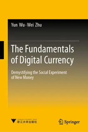 Wu / Zhu |  The Fundamentals of Digital Currency | eBook | Sack Fachmedien