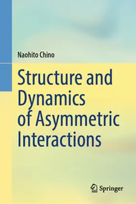 Chino | Structure and Dynamics of Asymmetric Interactions | E-Book | sack.de