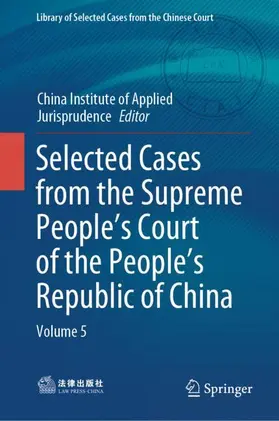 China Applied Jurisprudence institue |  Selected Cases from the Supreme People's Court of the People's Republic of China | Buch |  Sack Fachmedien