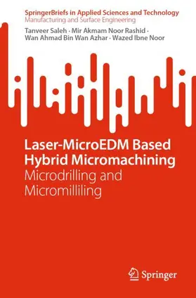 Saleh / Noor / Noor Rashid |  Laser-MicroEDM Based Hybrid Micromachining | Buch |  Sack Fachmedien