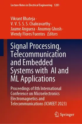 Bhateja / Chakravarthy / Anguera |  Signal Processing, Telecommunication and Embedded Systems with  AI and ML Applications | Buch |  Sack Fachmedien