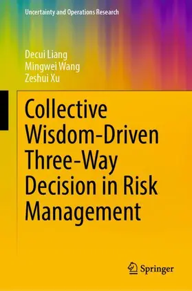 Liang / Xu / Wang |  Collective Wisdom-Driven Three-Way Decision in Risk Management | Buch |  Sack Fachmedien