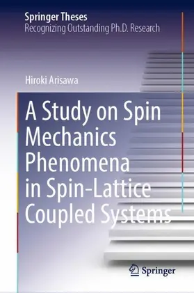 Arisawa |  A Study on Spin Mechanics Phenomena in Spin-Lattice Coupled Systems | Buch |  Sack Fachmedien