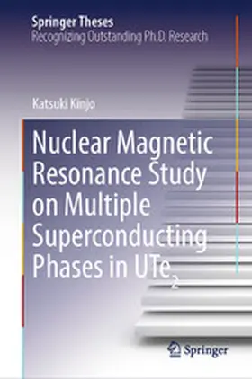 Kinjo |  Nuclear Magnetic Resonance Study on Multiple Superconducting Phases in UTe2 | eBook | Sack Fachmedien
