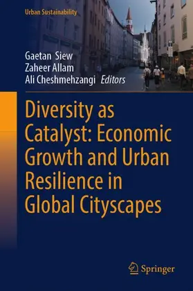 Siew / Cheshmehzangi / Allam |  Diversity as Catalyst: Economic Growth and Urban Resilience in Global Cityscapes | Buch |  Sack Fachmedien