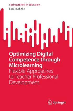 Kohnke | Optimizing Digital Competence through Microlearning | Buch | 978-981-97-8838-5 | sack.de